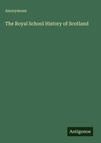 The Royal School History of Scotland