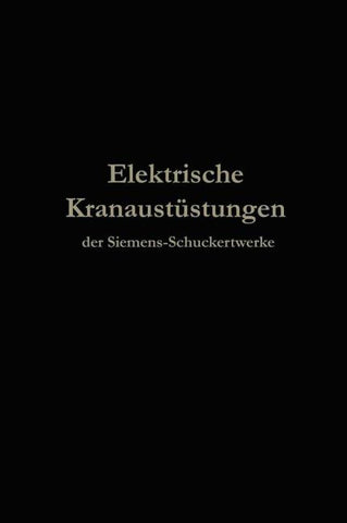 Elektrische Kranausrüstungen der Siemens-Schuckertwerke nach 25jähriger Entwickelung