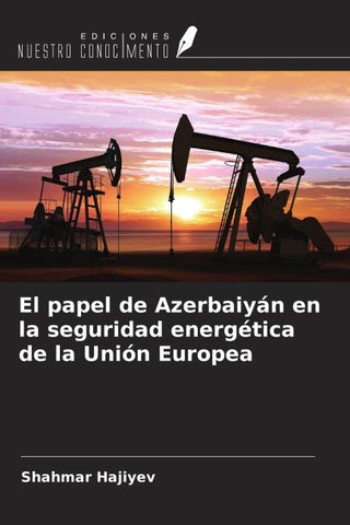 El papel de Azerbaiyán en la seguridad energética de la Unión Europea