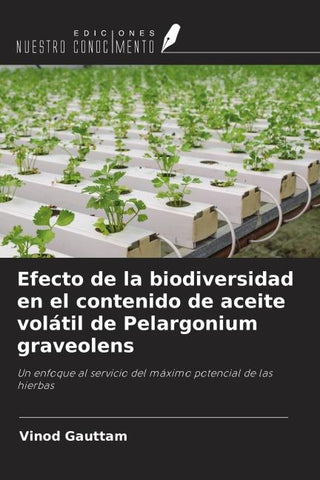 Efecto de la biodiversidad en el contenido de aceite volátil de Pelargonium graveolens