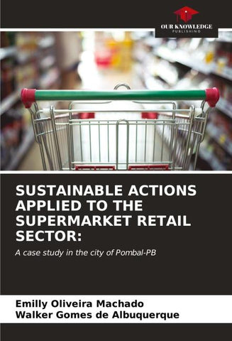 SUSTAINABLE ACTIONS APPLIED TO THE SUPERMARKET RETAIL SECTOR: