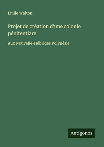 Projet de création d'une colonie pénitentiare