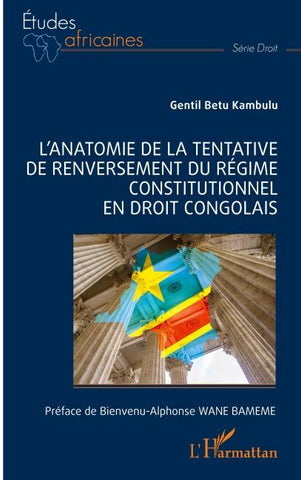 L'anatomie de la tentative de renversement du régime constitutionnel en droit congolais