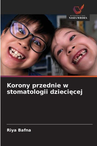 Korony przednie w stomatologii dzieci¿cej