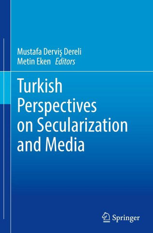 Turkish Perspectives on Secularization and Media