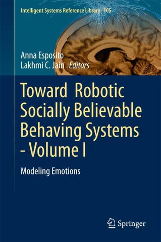 Toward Robotic Socially Believable Behaving Systems - Volume I