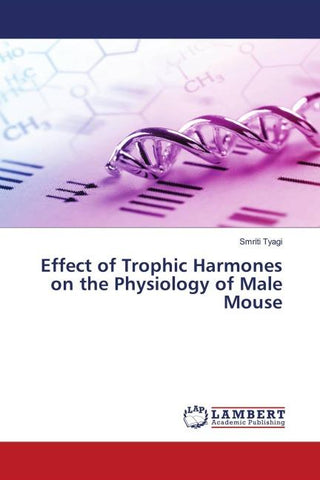 Effect of Trophic Harmones on the Physiology of Male Mouse