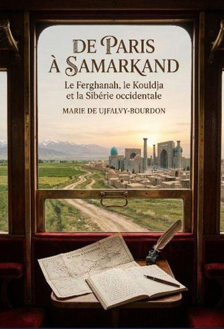 De Paris à Samarkand - Le Ferghanah, le Kouldja et la Sibérie occidentale
