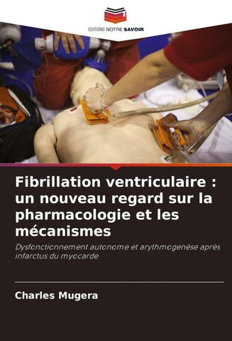 Fibrillation ventriculaire : un nouveau regard sur la pharmacologie et les mécanismes