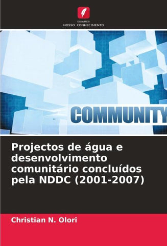 Projectos de água e desenvolvimento comunitário concluídos pela NDDC (2001-2007)