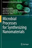 Microbial Processes for Synthesizing Nanomaterials