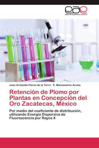 Retención de Plomo por Plantas en Concepción del Oro Zacatecas, México