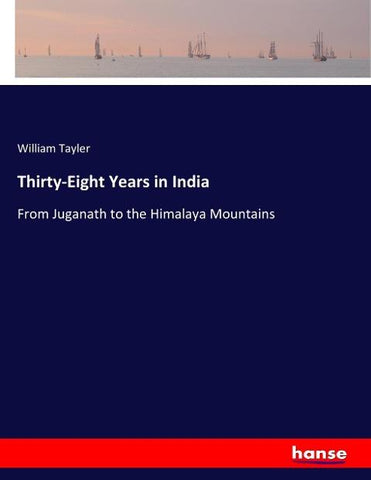 Thirty-Eight Years in India