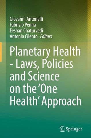 Planetary Health - Laws, Policies and Science on the 'One Health' Approach