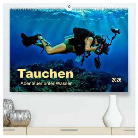 Tauchen - Abenteuer unter Wasser (hochwertiger Premium Wandkalender 2026 DIN A2 quer), Kunstdruck in Hochglanz
