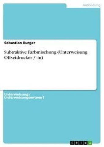 Subtraktive Farbmischung (Unterweisung Offsetdrucker / -in)