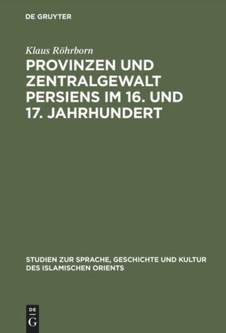 Provinzen und Zentralgewalt Persiens im 16. und 17. Jahrhundert