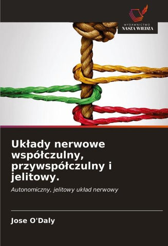 Uk¿ady nerwowe wspó¿czulny, przywspó¿czulny i jelitowy.