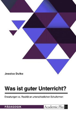 Was ist guter Unterricht? Erwartungen vs. Realität an unterschiedlichen Schulformen