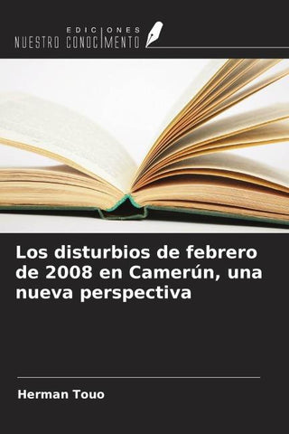 Los disturbios de febrero de 2008 en Camerún, una nueva perspectiva
