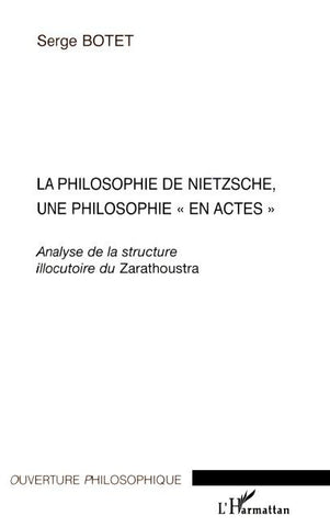 La philosophie de Nietzsche, une philosophie "en actes"