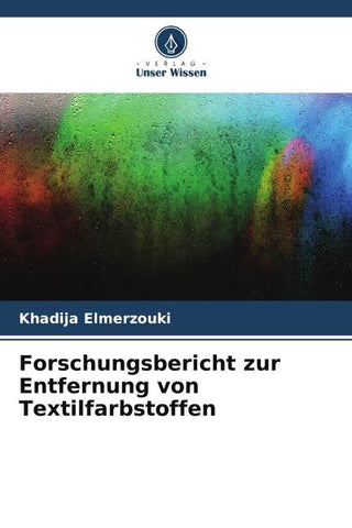 Forschungsbericht zur Entfernung von Textilfarbstoffen