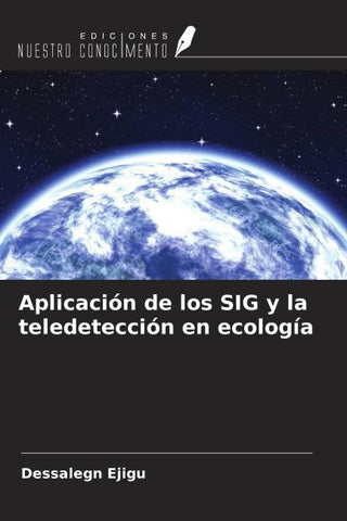Aplicación de los SIG y la teledetección en ecología