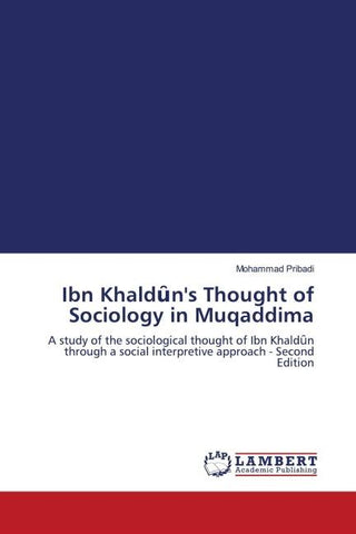 Ibn Khald¿n's Thought of Sociology in Muqaddima