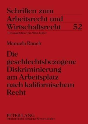 Die geschlechtsbezogene Diskriminierung am Arbeitsplatz nach kalifornischem Recht