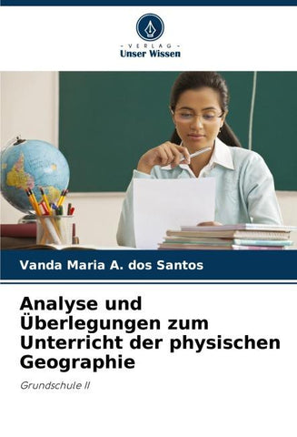 Analyse und Überlegungen zum Unterricht der physischen Geographie