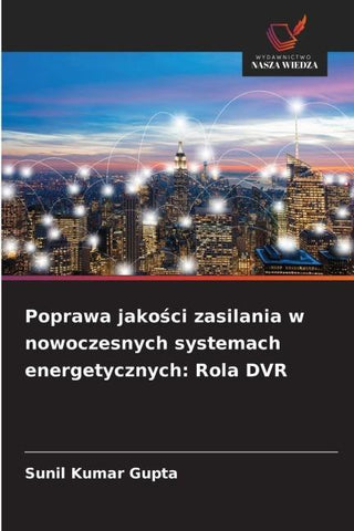 Poprawa jako¿ci zasilania w nowoczesnych systemach energetycznych: Rola DVR