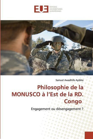 Philosophie de la MONUSCO à l'Est de la RD. Congo