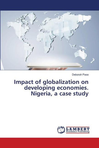 Impact of globalization on developing economies. Nigeria, a case study