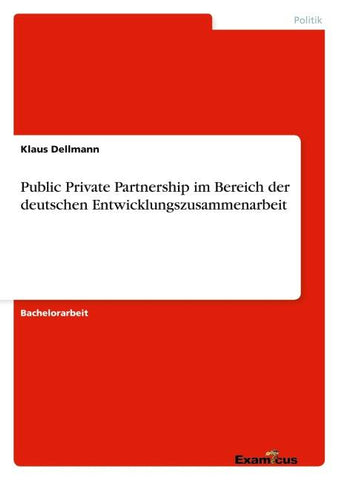 Public Private Partnership im Bereich der deutschen Entwicklungszusammenarbeit