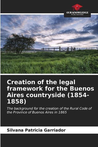 Creation of the legal framework for the Buenos Aires countryside (1854-1858)