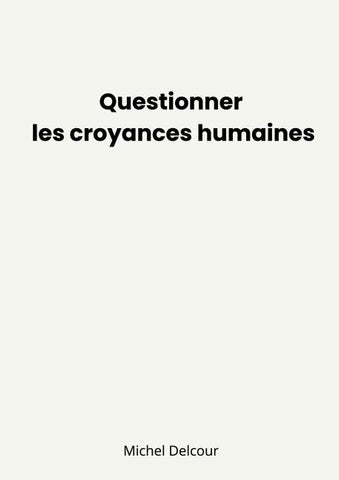 Questionner les croyances humaines