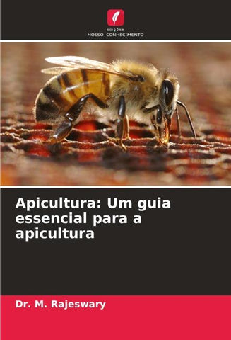 Apicultura: Um guia essencial para a apicultura