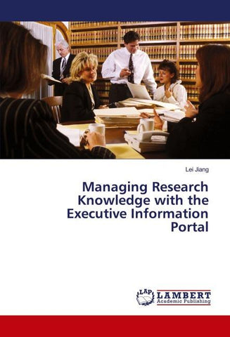 Managing Research Knowledge with the Executive Information Portal