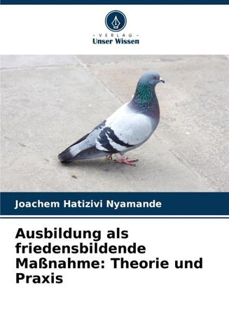 Ausbildung als friedensbildende Maßnahme: Theorie und Praxis
