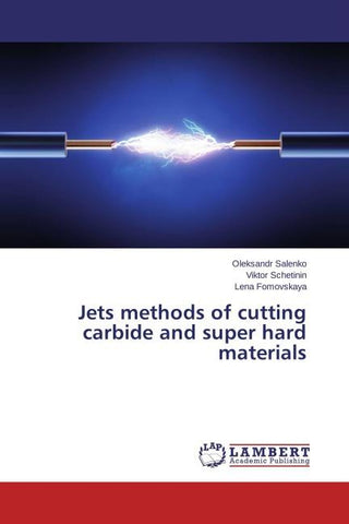 Jets methods of cutting carbide and super hard materials