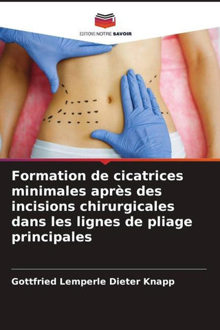 Formation de cicatrices minimales après des incisions chirurgicales dans les lignes de pliage principales