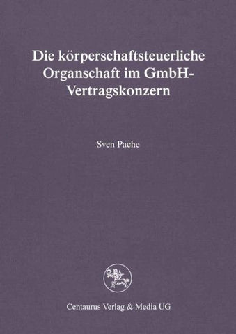 Die körperschaftsteuerliche Organschaft im GmbH-Vertragskonzern