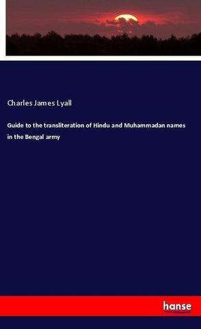 Guide to the transliteration of Hindu and Muhammadan names in the Bengal army
