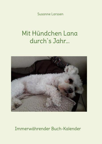 Mit Hündchen Lana durch`s Jahr...