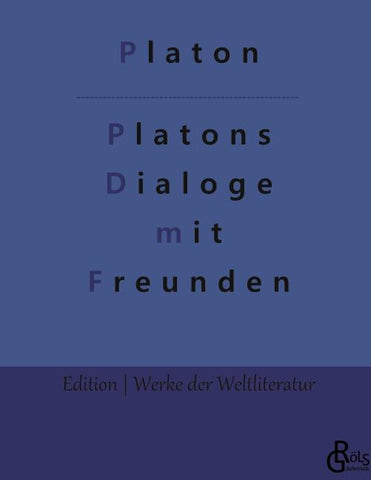 Platons Dialoge mit Freunden