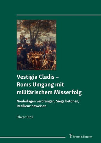 Vestigia Cladis – Roms Umgang mit militärischem Misserfolg