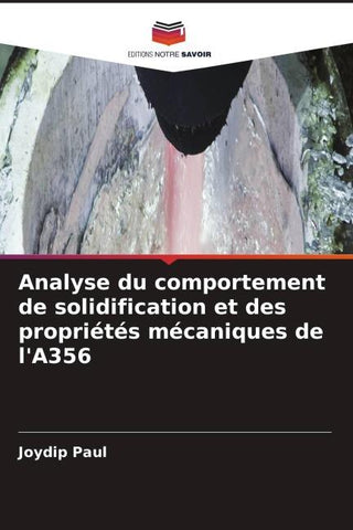 Analyse du comportement de solidification et des propriétés mécaniques de l'A356