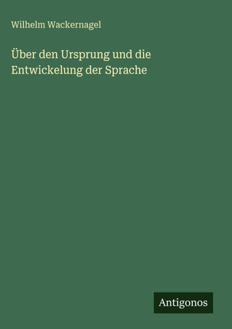 Über den Ursprung und die Entwickelung der Sprache