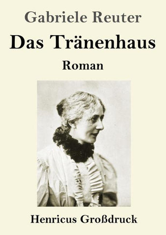 Das Tränenhaus (Großdruck)