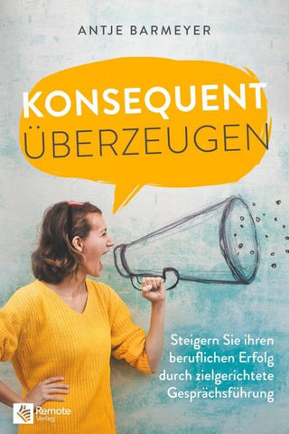 Konsequent überzeugen!